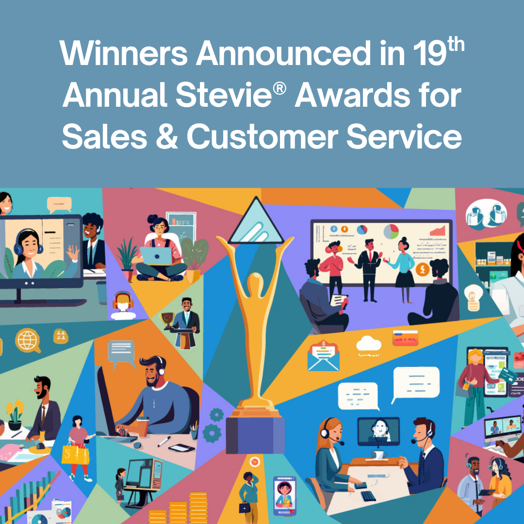 Winners Announced in 19th Annual Stevie® Awards for Sales & Customer Service